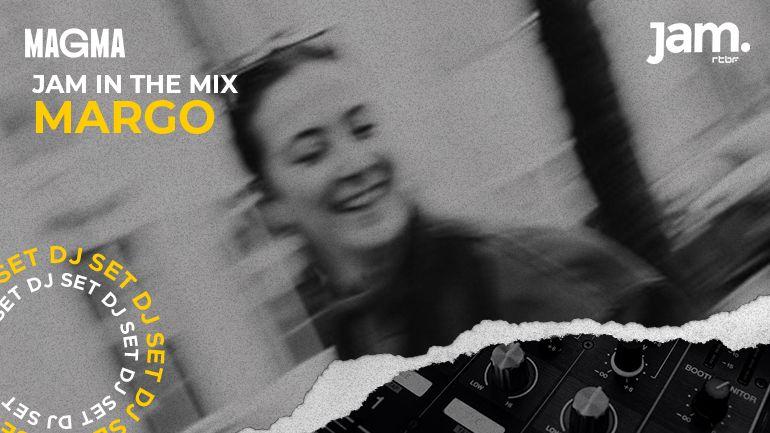 Jam In The Mix - Margo curated by Magma